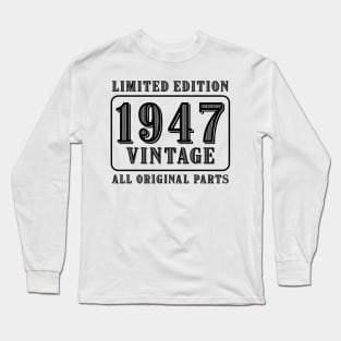 All original parts vintage 1947 limited edition birthday Long Sleeve T-Shirt